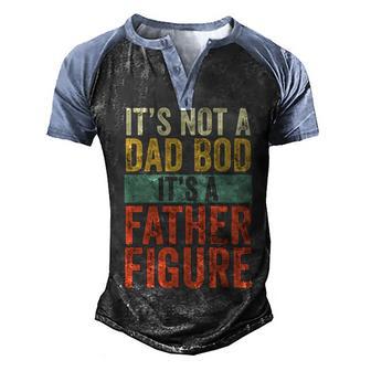 Mens It S Not A Dad Bod It S A Father Figure Funny Retro Vintage Men's Henley Shirt Raglan Sleeve 3D Print T-shirt - Thegiftio UK