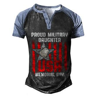Military Daughter Freedom Memorial Day Funny Gift Men's Henley Shirt Raglan Sleeve 3D Print T-shirt - Monsterry