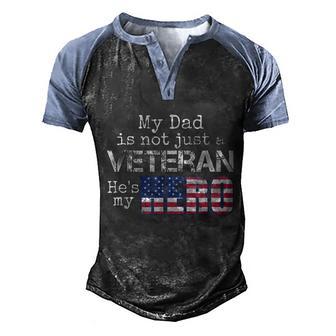 Military Family Veteran Funny Gift For Supporters My Dad Us Veteran My Hero Gift Men's Henley Shirt Raglan Sleeve 3D Print T-shirt - Thegiftio UK
