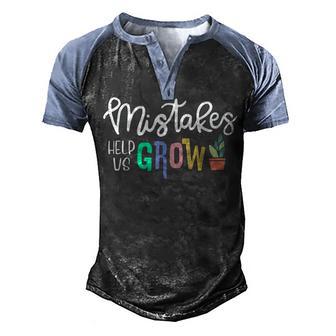 Mistakes Help Us Grow For Teacher And Student Inspiration V2 Men's Henley Shirt Raglan Sleeve 3D Print T-shirt - Thegiftio UK