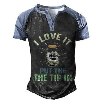 Mixologist I Love It When You Put The Tip In Funny Bartender Gift Graphic Design Printed Casual Daily Basic Men's Henley Shirt Raglan Sleeve 3D Print T-shirt - Thegiftio UK