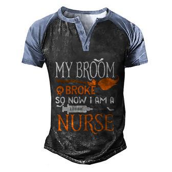 My Broom Broke So Now I Am A Nurse Halloween Quote Graphic Design Printed Casual Daily Basic Men's Henley Shirt Raglan Sleeve 3D Print T-shirt - Thegiftio UK