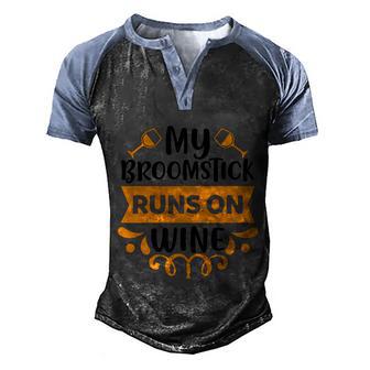 My Broomstick Runs On Wine Halloween Quote Graphic Design Printed Casual Daily Basic Men's Henley Shirt Raglan Sleeve 3D Print T-shirt - Thegiftio UK