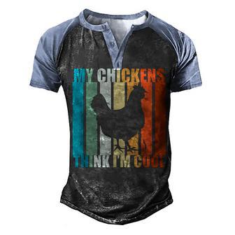My Chickens Think Im Cool Men's Henley Shirt Raglan Sleeve 3D Print T-shirt - Thegiftio UK