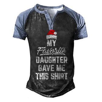My Favorite Daughter Gave Me This Santa Christmas Gift Men's Henley Shirt Raglan Sleeve 3D Print T-shirt - Thegiftio UK