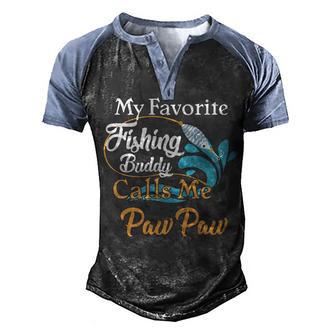 My Favorite Fishing Buddy Calls Me Pawpaw Men's Henley Shirt Raglan Sleeve 3D Print T-shirt - Thegiftio UK