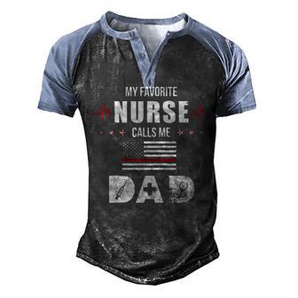 My Favorite Nurse Calls Me Dad Nursing Fathers Day Men's Henley Shirt Raglan Sleeve 3D Print T-shirt - Thegiftio UK