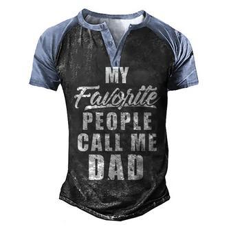 My Favorite People Call Me Dad Gift V2 Men's Henley Shirt Raglan Sleeve 3D Print T-shirt - Thegiftio UK