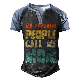 My Favorite People Call Me Mom Family Gift Men's Henley Shirt Raglan Sleeve 3D Print T-shirt - Thegiftio UK