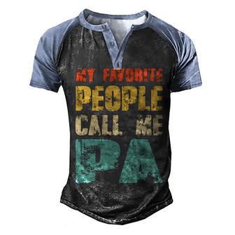 My Favorite People Call Me Pa Family Gift Men's Henley Shirt Raglan Sleeve 3D Print T-shirt - Thegiftio UK
