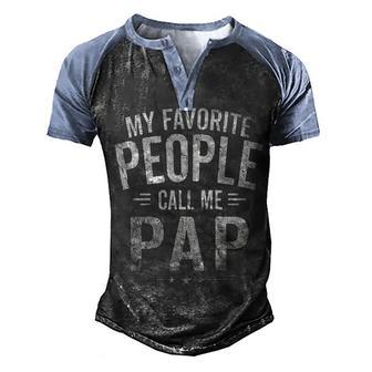 My Favorite People Call Me Pap Men's Henley Shirt Raglan Sleeve 3D Print T-shirt - Thegiftio UK