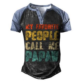 My Favorite People Call Me Papaw Family Gift Men's Henley Shirt Raglan Sleeve 3D Print T-shirt - Thegiftio UK