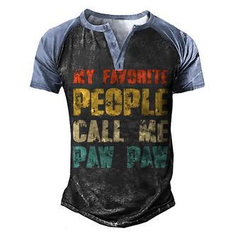 My Favorite People Call Me Paw Paw Family Gift Men's Henley Shirt Raglan Sleeve 3D Print T-shirt - Thegiftio UK