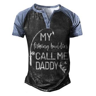 My Fishing Buddies Call Me Daddy V2 Men's Henley Shirt Raglan Sleeve 3D Print T-shirt - Thegiftio UK
