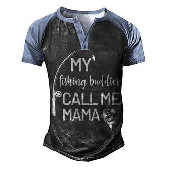 My Fishing Buddies Call Me Mama V2 Men's Henley Shirt Raglan Sleeve 3D Print T-shirt - Thegiftio UK