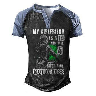 My Girlfriend Is A 10 - I Ride Motocross Men's Henley Shirt Raglan Sleeve 3D Print T-shirt - Seseable