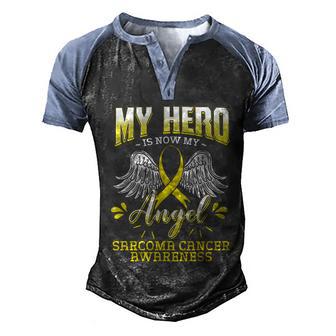 My Hero Is Now My Angel Sarcoma Cancer Awareness Warrior Gift Graphic Design Printed Casual Daily Basic Men's Henley Shirt Raglan Sleeve 3D Print T-shirt - Thegiftio UK