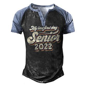 My Last First Day Senior 2022 11 Men's Henley Shirt Raglan Sleeve 3D Print T-shirt - Thegiftio UK
