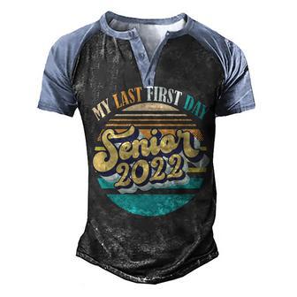 My Last First Day Senior 2022 6 Men's Henley Shirt Raglan Sleeve 3D Print T-shirt - Thegiftio UK