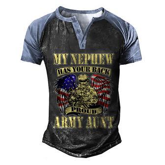 My Nephew Has Your Back Proud Army Aunt Us Military Auntie Gift Graphic Design Printed Casual Daily Basic Men's Henley Shirt Raglan Sleeve 3D Print T-shirt - Thegiftio UK