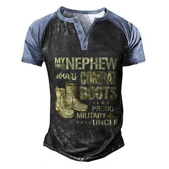 My Nephew Wears Combat Boots Dog Tags Proud Military Uncle Gift Graphic Design Printed Casual Daily Basic Men's Henley Shirt Raglan Sleeve 3D Print T-shirt - Thegiftio UK