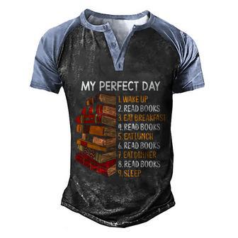 My Perfect Day Read Books Funny Book Lover Gift Graphic Design Printed Casual Daily Basic Men's Henley Shirt Raglan Sleeve 3D Print T-shirt - Thegiftio UK