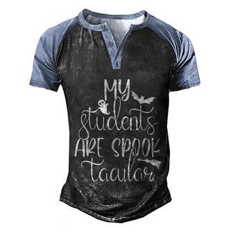 My Students Are Spook Tacular Halloween Quote Graphic Design Printed Casual Daily Basic Men's Henley Shirt Raglan Sleeve 3D Print T-shirt - Thegiftio UK