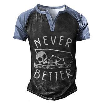 Never Better Skeleton Halloween Coffin Ribcage Gift Graphic Design Printed Casual Daily Basic Men's Henley Shirt Raglan Sleeve 3D Print T-shirt - Thegiftio UK