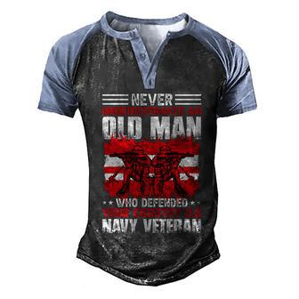 Never Underestimate An Old Man Who Defended Your Country Us Navy Veteran Men's Henley Shirt Raglan Sleeve 3D Print T-shirt - Thegiftio UK