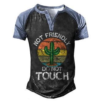 Not Friendly Do Not Touch Funny Plant Pots Cactus Cacti Cute Gift Graphic Design Printed Casual Daily Basic Men's Henley Shirt Raglan Sleeve 3D Print T-shirt - Thegiftio UK