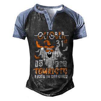 Octuber 31St Is For Tourists Ghost Funny Halloween Quote Men's Henley Shirt Raglan Sleeve 3D Print T-shirt - Thegiftio UK