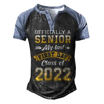 Officially A Senior My Last First Day Class Of 2022 4 Men's Henley Shirt Raglan Sleeve 3D Print T-shirt - Thegiftio UK