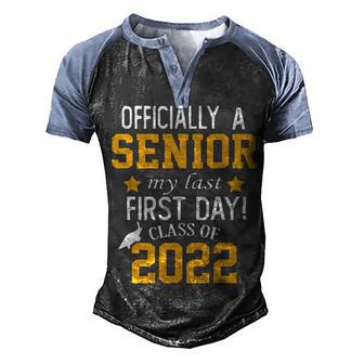 Officially A Senior My Last First Day Class Of 2022 6 Men's Henley Shirt Raglan Sleeve 3D Print T-shirt - Thegiftio UK