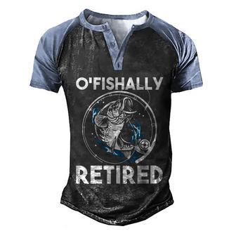 Ofishally Retired Gift Retirement Retiree Fishing Fisher Gift Men's Henley Shirt Raglan Sleeve 3D Print T-shirt - Thegiftio UK