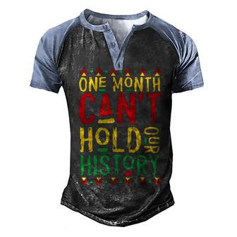 One Month Cant Hold Our History African Black History Month 3 Men's Henley Shirt Raglan Sleeve 3D Print T-shirt - Thegiftio UK