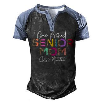 One Proud Senior Mom Class Of 2022 Senior Mom Grad Gift Men's Henley Shirt Raglan Sleeve 3D Print T-shirt - Thegiftio UK