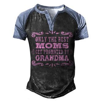 Only The Best Moms Promoted To Grandma Gift T Men's Henley Shirt Raglan Sleeve 3D Print T-shirt - Thegiftio UK