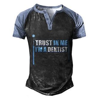 Orthodontist Trust In Me Im A Dentist Assistant Hygienist Gift Graphic Design Printed Casual Daily Basic Men's Henley Shirt Raglan Sleeve 3D Print T-shirt - Thegiftio UK
