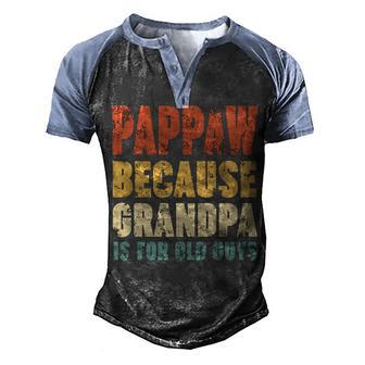 Pappaw Because Grandpa Is For Old Guys V2 Men's Henley Shirt Raglan Sleeve 3D Print T-shirt - Thegiftio UK
