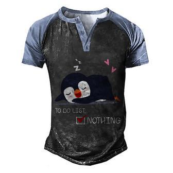 Penguin Lover Penguin To Do List Nothing Cute Penguin Meaningful Gift Graphic Design Printed Casual Daily Basic Men's Henley Shirt Raglan Sleeve 3D Print T-shirt - Thegiftio UK