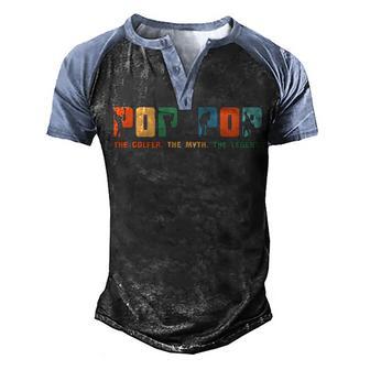 Pop Pop The Golfer The Myth The Legend Men's Henley Shirt Raglan Sleeve 3D Print T-shirt - Thegiftio UK