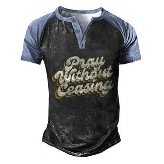 Pray Without Ceasing Graphic Design Printed Casual Daily Basic Men's Henley Shirt Raglan Sleeve 3D Print T-shirt - Thegiftio UK