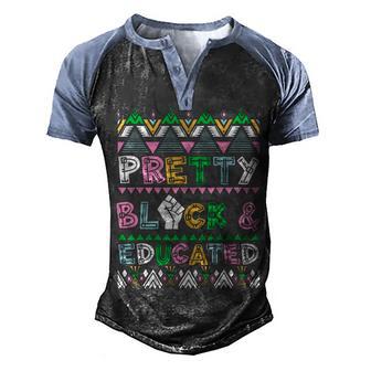 Pretty Black & Educated Black History Month School Graduated Graphic Design Printed Casual Daily Basic Men's Henley Shirt Raglan Sleeve 3D Print T-shirt - Thegiftio UK