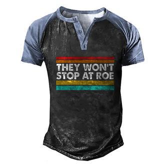 Pro Choice Retro They Wont Stop At Roe Tee Human Rights Graphic Design Printed Casual Daily Basic Men's Henley Shirt Raglan Sleeve 3D Print T-shirt - Thegiftio UK