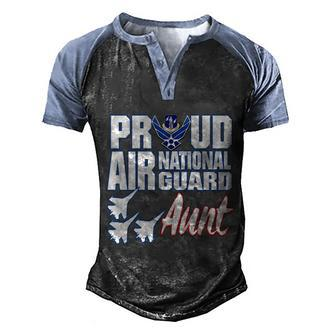 Proud Air National Guard Aunt Usa Military Women Men's Henley Shirt Raglan Sleeve 3D Print T-shirt - Monsterry CA