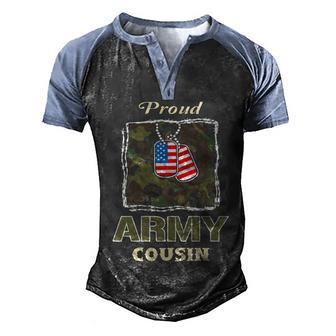 Proud Army Cousin Veteran Day Us Army Graphic Design Printed Casual Daily Basic Men's Henley Shirt Raglan Sleeve 3D Print T-shirt - Thegiftio UK