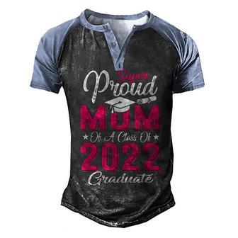 Proud Mom Of A 2022 Graduate Class Of 2022 Graduation Mother V2 Men's Henley Shirt Raglan Sleeve 3D Print T-shirt - Thegiftio UK