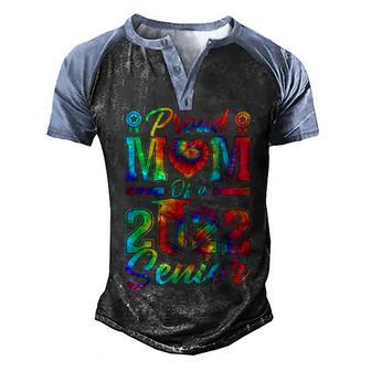 Proud Mom Of A 2022 Senior Tie Dye Men's Henley Shirt Raglan Sleeve 3D Print T-shirt - Thegiftio UK