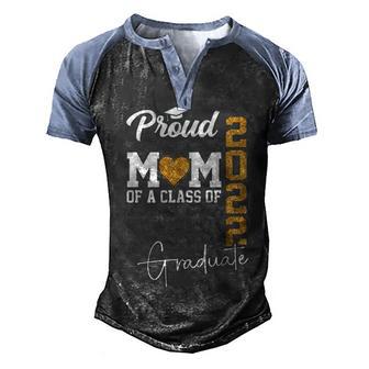 Proud Mom Of A Class Of 2022 Graduate Design For Senior 22 V2 Men's Henley Shirt Raglan Sleeve 3D Print T-shirt - Thegiftio UK