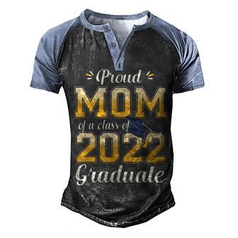 Proud Mom Of A Class Of 2022 Graduate V2 Men's Henley Shirt Raglan Sleeve 3D Print T-shirt - Thegiftio UK
